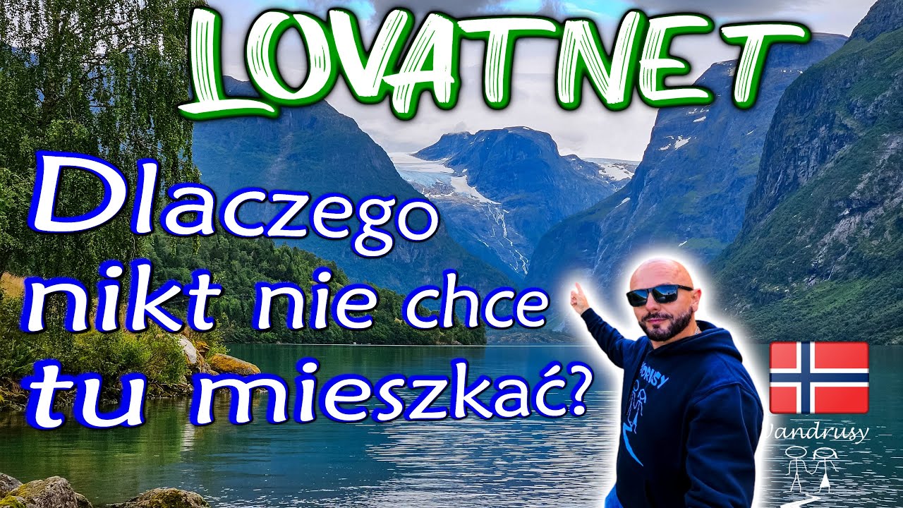 Jezioro Lovatnet ( Norwegia) - Piękno natury, które stało się przekleństwem. Tragiczna historia