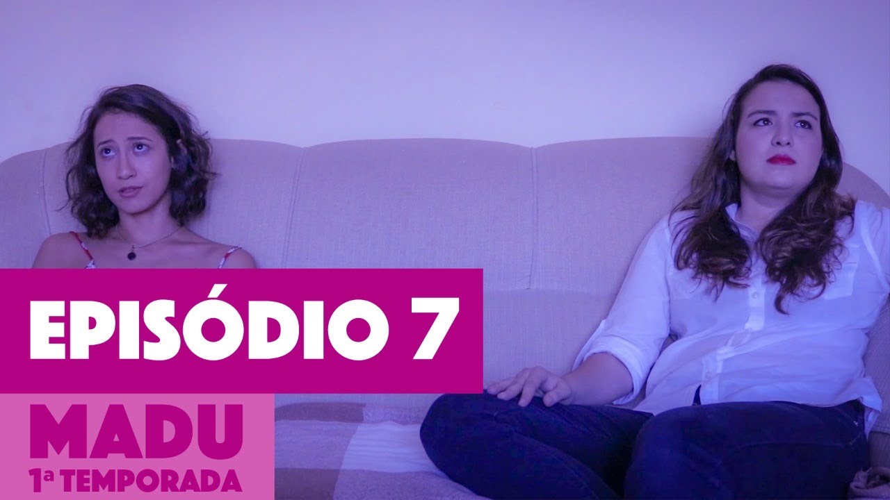 MADU Websérie | Ep. 07 | Temporada 01 | Websérie LGBT