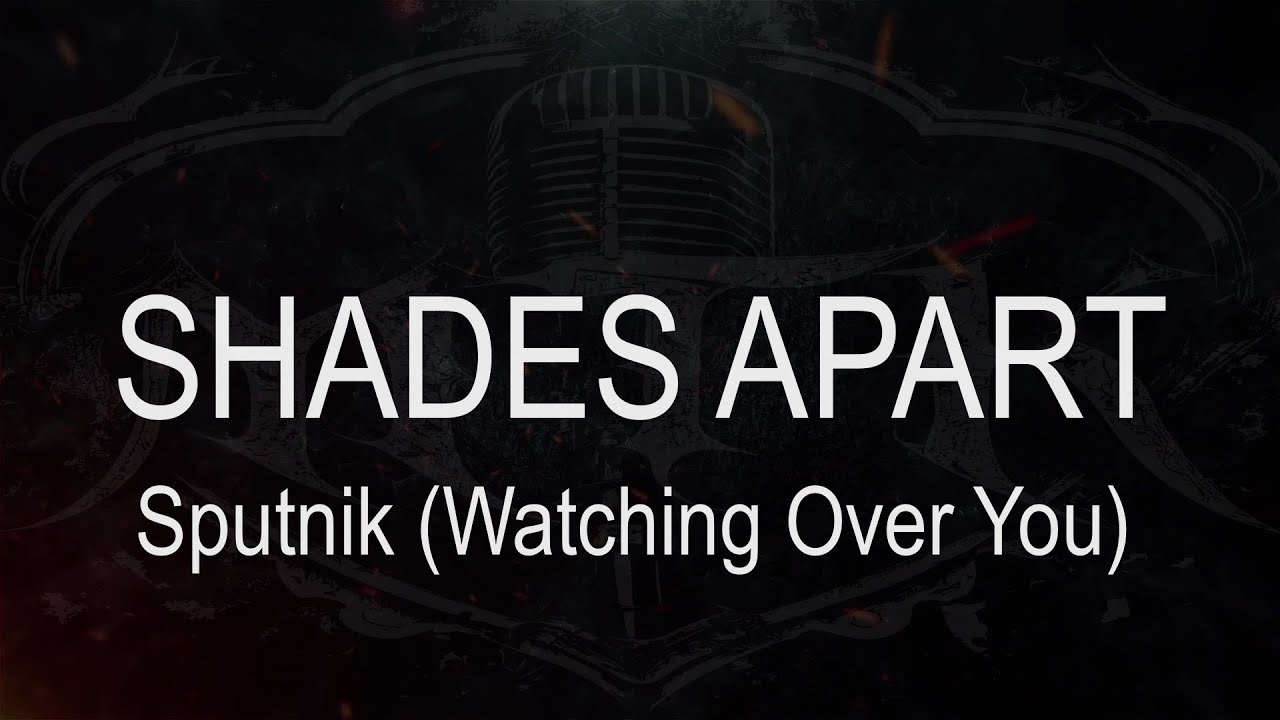 Shades Apart || Sputnik (Watching Over You) [ Karaoke + Instrumental ]