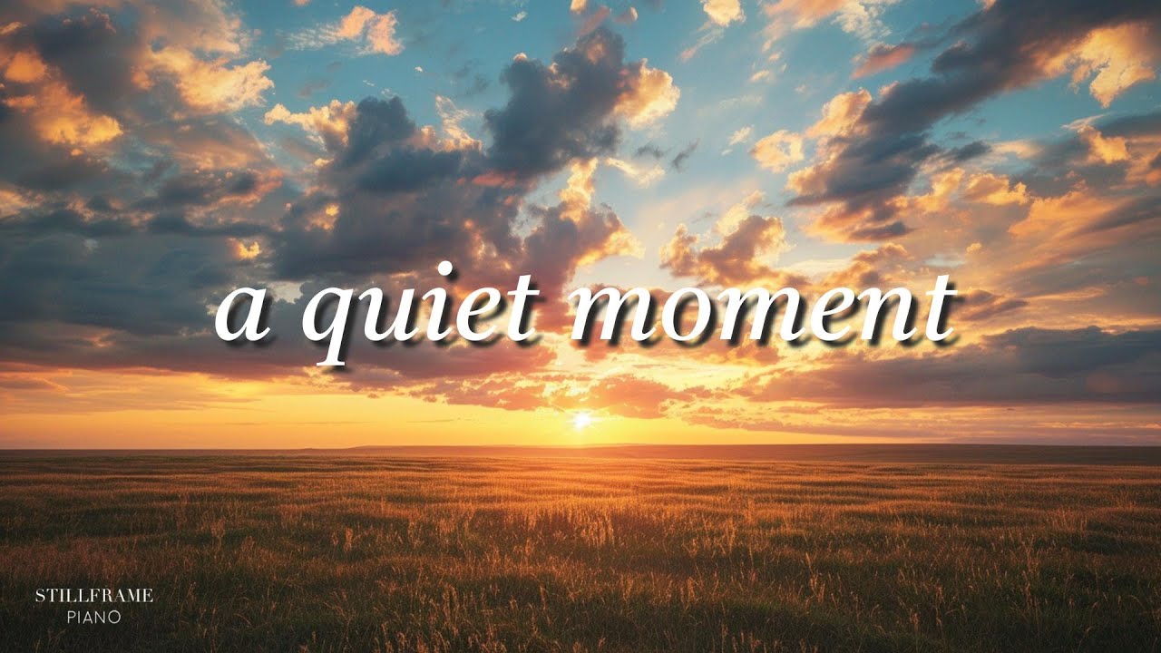 A Quiet Moment | Soft Piano Music for Deep Focus & Calm