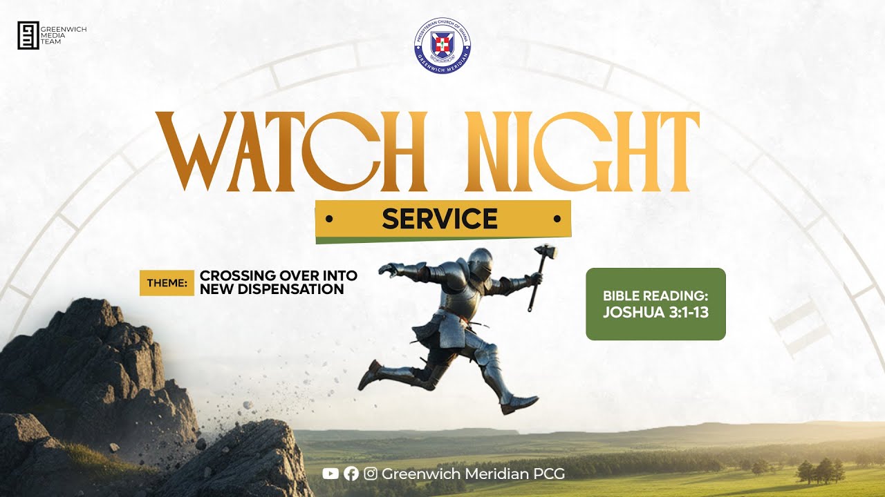 WATCH NIGHT SERVICE || THEME: CROSSING OVER INTO NEW DISPENSATION.