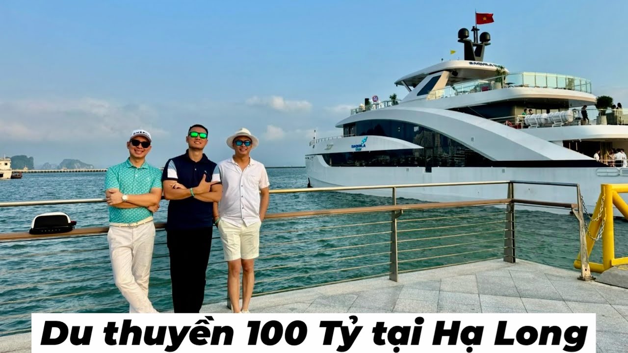 Trải nghiệm du thuyền Saquila 100 Tỷ tại Việt Nam