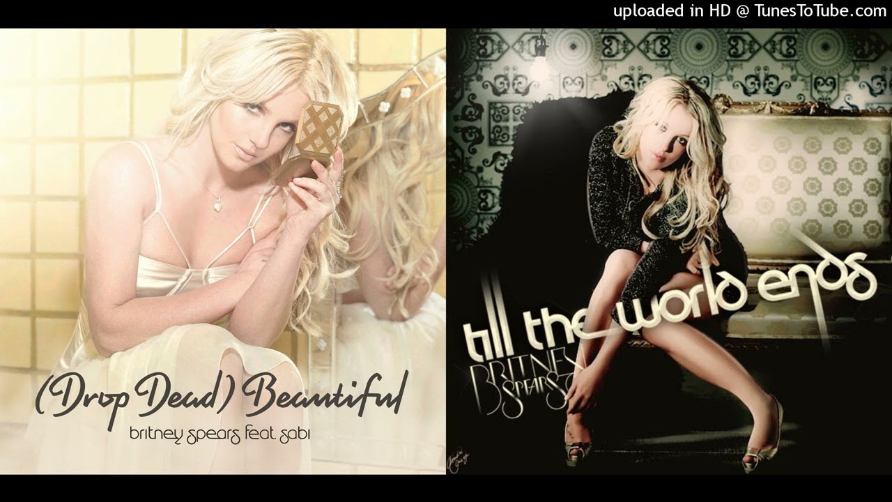 Britney Spears - Till the world ends x Drop Dead Beautiful (Mashup)
