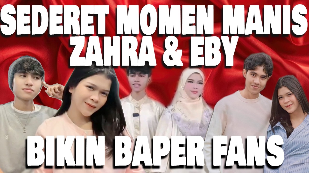 Zahra dan Eby bikin baper, sikap Eby super Green flag