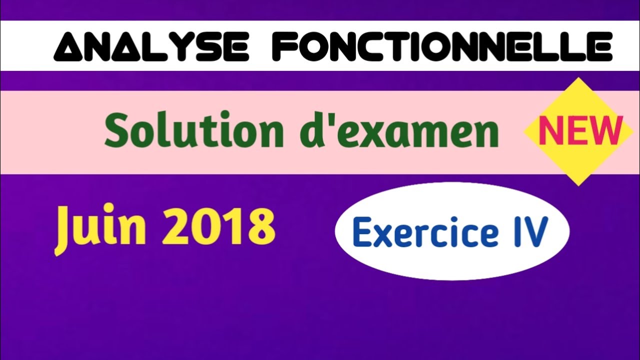 Analyse Fonctionnelle Solution d'examen  Exercice IV