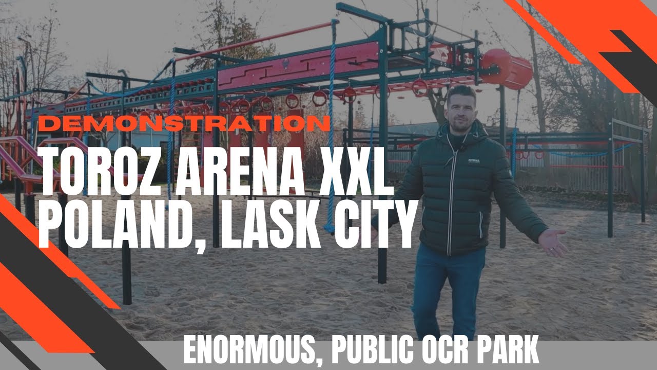 TOROZ Arena XXL - Enormous Public OCR Park in Poland, City of Lask