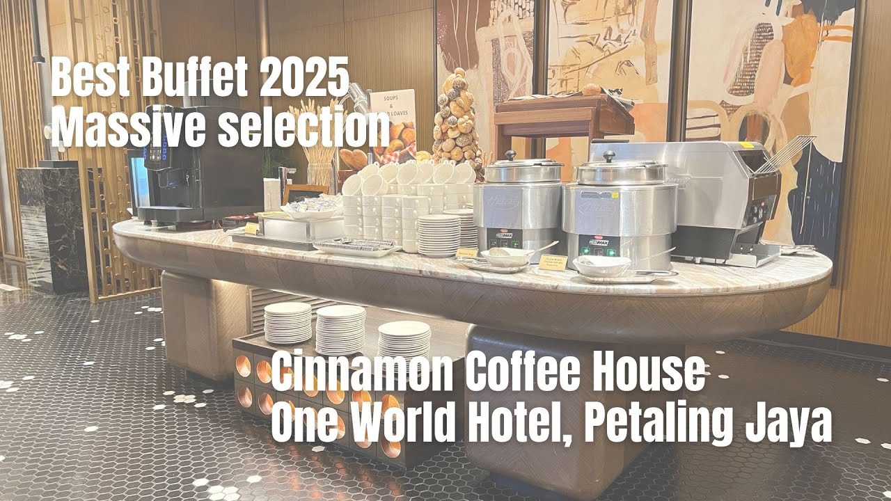 Buffet Dinner at Cinnamon Coffee House, One World Hotel, Petaling Jaya