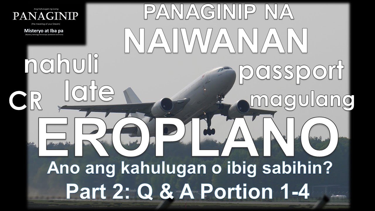 Panaginip na Naiwanan ng Eroplano | Anong ibig sabihin o kahulugan sa panaginip ng Eroplano (Part 2)