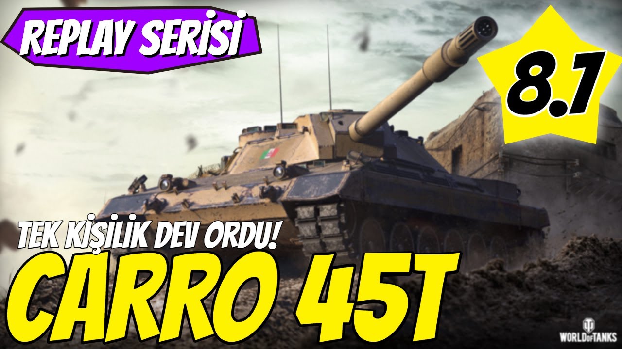 WoT || Carro 45t - Tek Kişilik Ordu (Replay Serisi - 8.7)