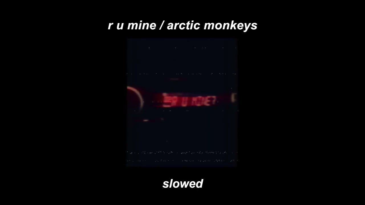 R U MINE • ARCTIC MONKEYS | slowed/reverb