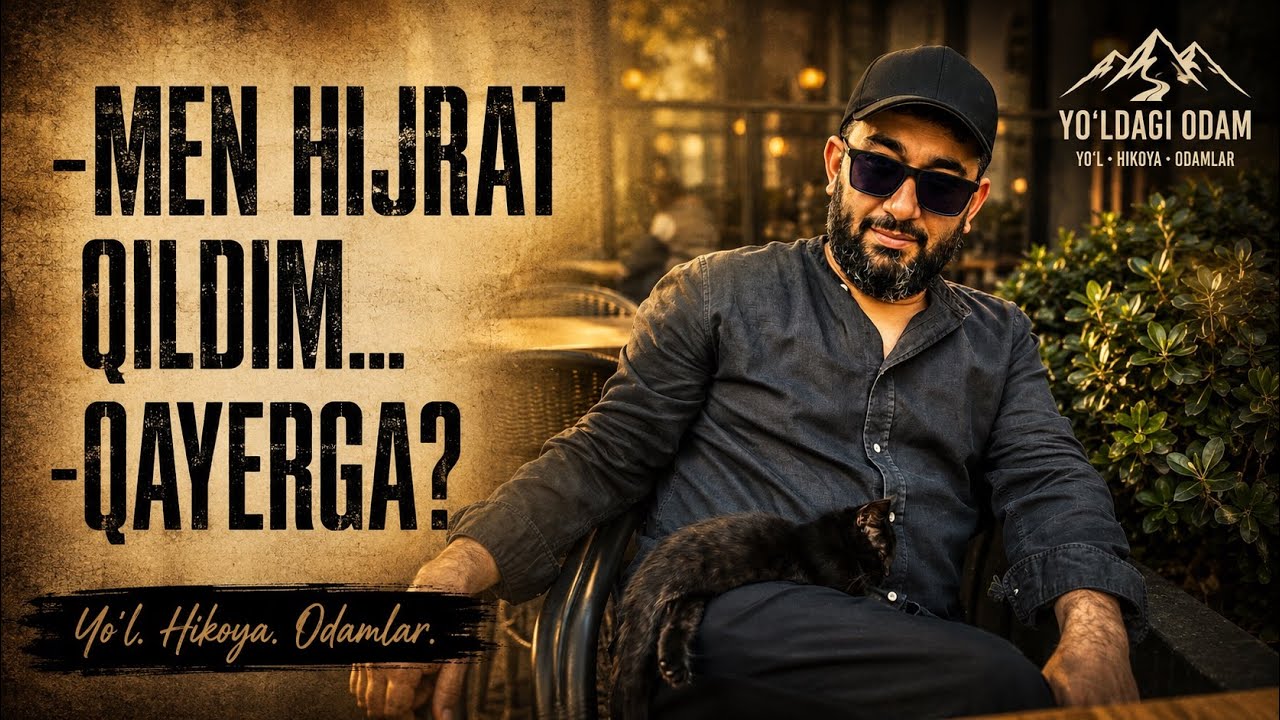 -MEN HIJRAT QILDIM. -QAYERGA? -... | @YOLDAGIODAM