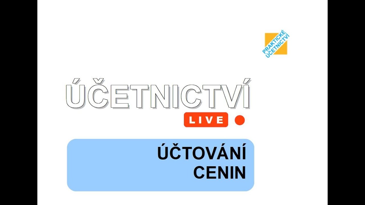 ÚČETNICTVÍ live: CENINY - charakteristika, evidence, možnosti účtování o ceninách