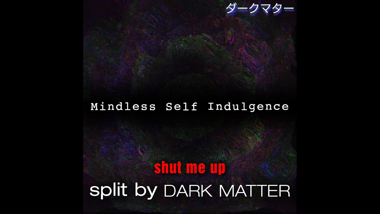 Shut Me Up Instrumental - Mindless Self Indulgence [Dark Matter Split]
