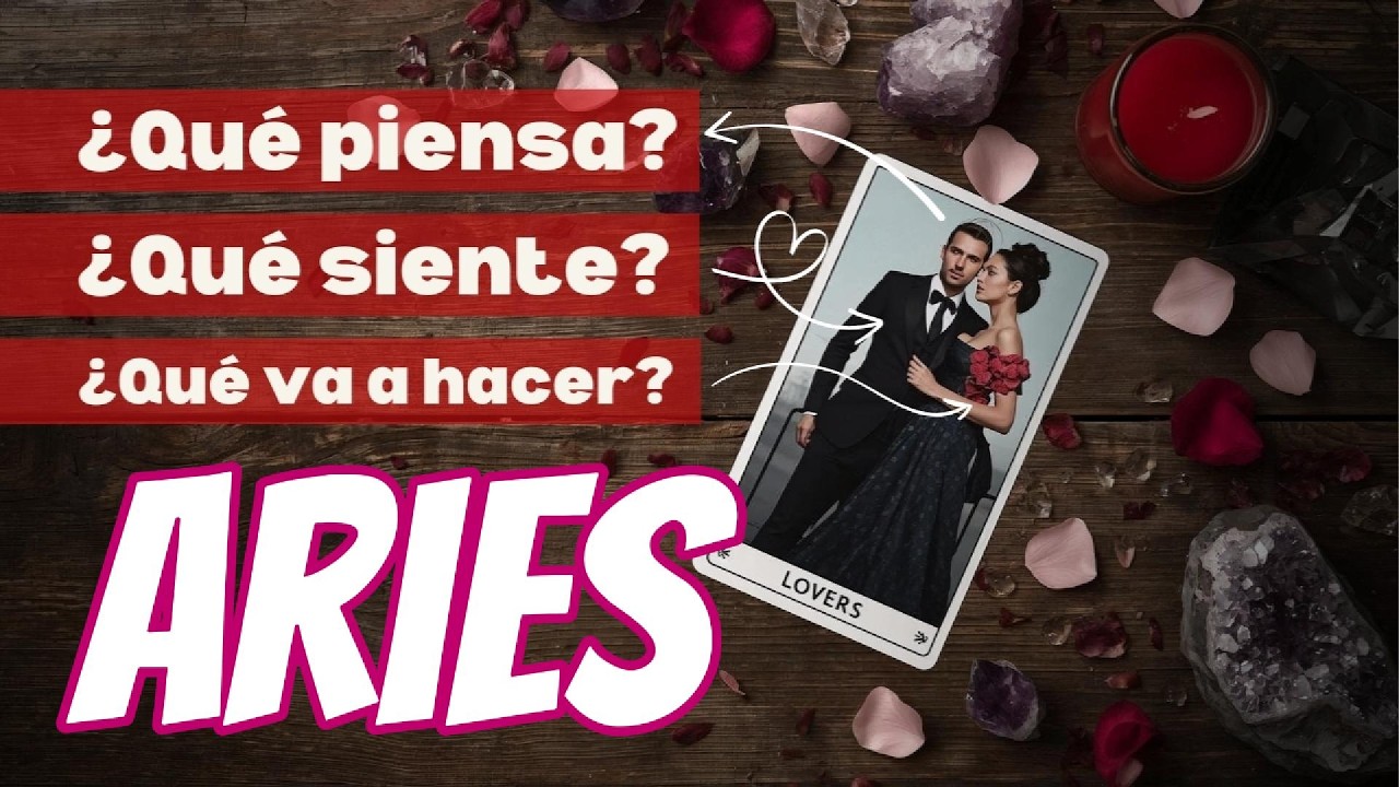 ARIES ♈ ¿Qué piensa? ¿Qué siente? ¿Qué va a hacer? #aries