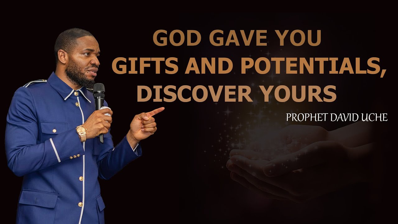 GOD GAVE YOU GIFTS AND POTENTIALS, DISCOVER YOURS || PROPHET DAVID UCHE || TRUTH TV