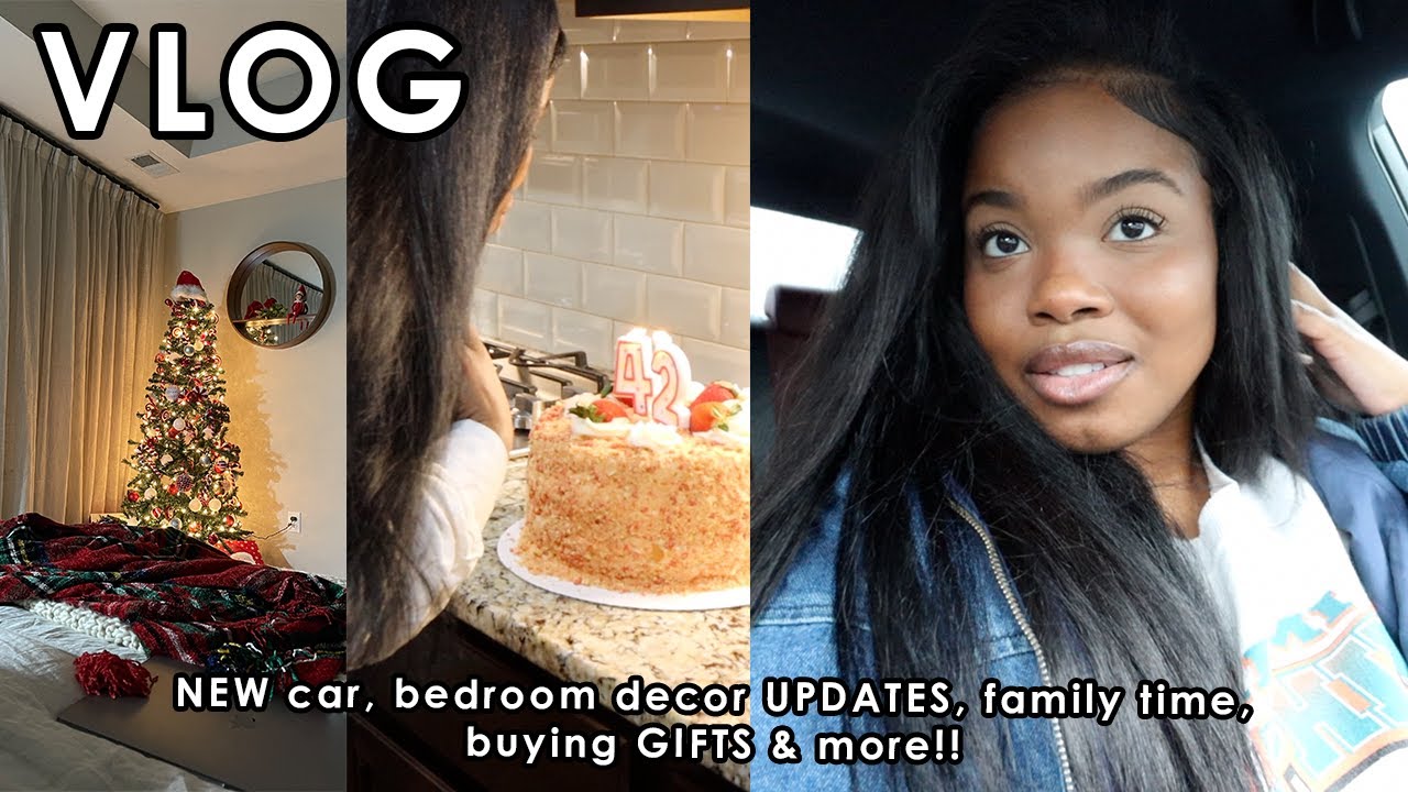 VLOG | NEW CAR + BEDROOM DECOR UPDATES + FAMILY TIME + BUYING GIFTS & MORE!!