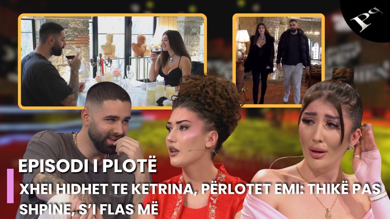 Xhei hidhet te Ketrina, përlotet Emi: Thikë pas shpine, s’i flas më - Ep.121 Përputhen 13 Mars 2025
