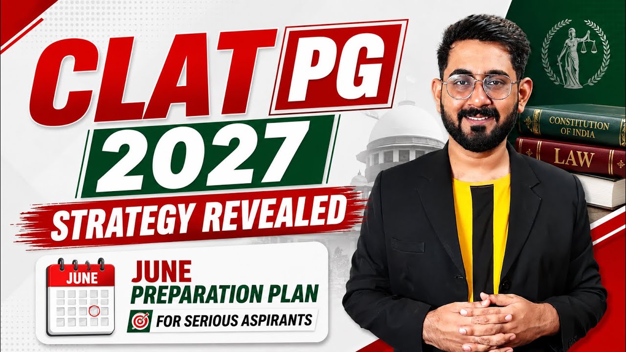 CLAT PG 2027 Strategy Revealed | June Preparation Plan for Serious Aspirant| CLAT PG 2027 | CLAT LLM