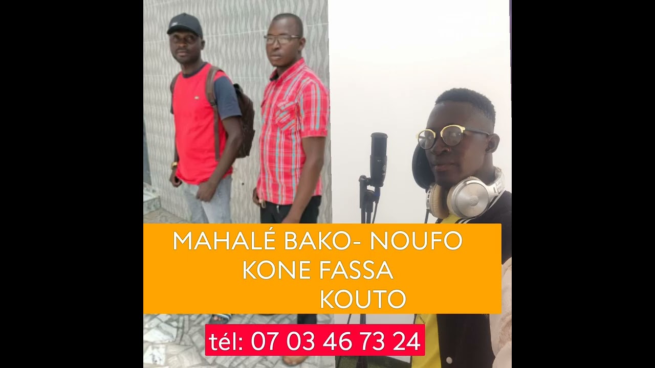 MAHALÉ BAKO OFFICIEL- NOUFO KONE LE PARRAIN KOUTO
