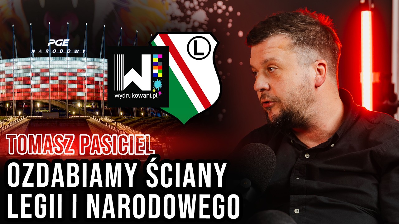 Ozdabiamy ściany Legii i Stadionu Narodowego! - Tomasz Pasicie (wydrukowani.pl) - PODCAST