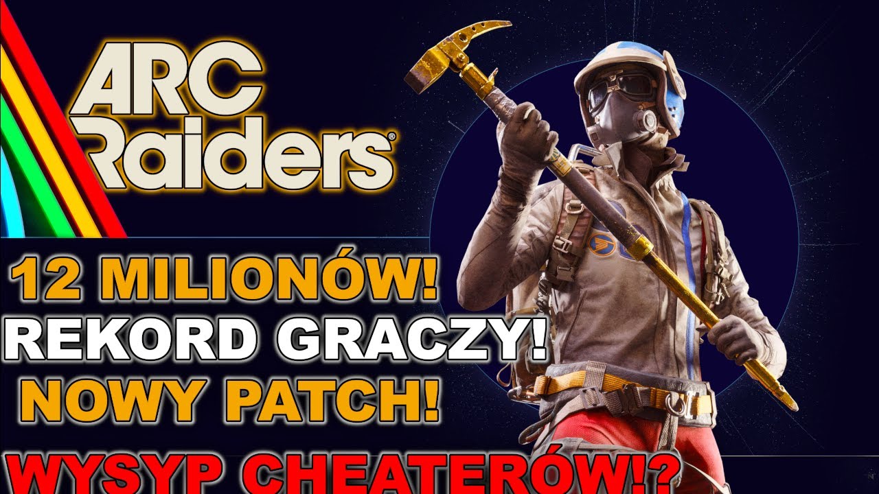 Rekordowa ilość graczy! Popularność ARC Raiders rośnie w 2026! Nowy patch i problemy z cheaterami!