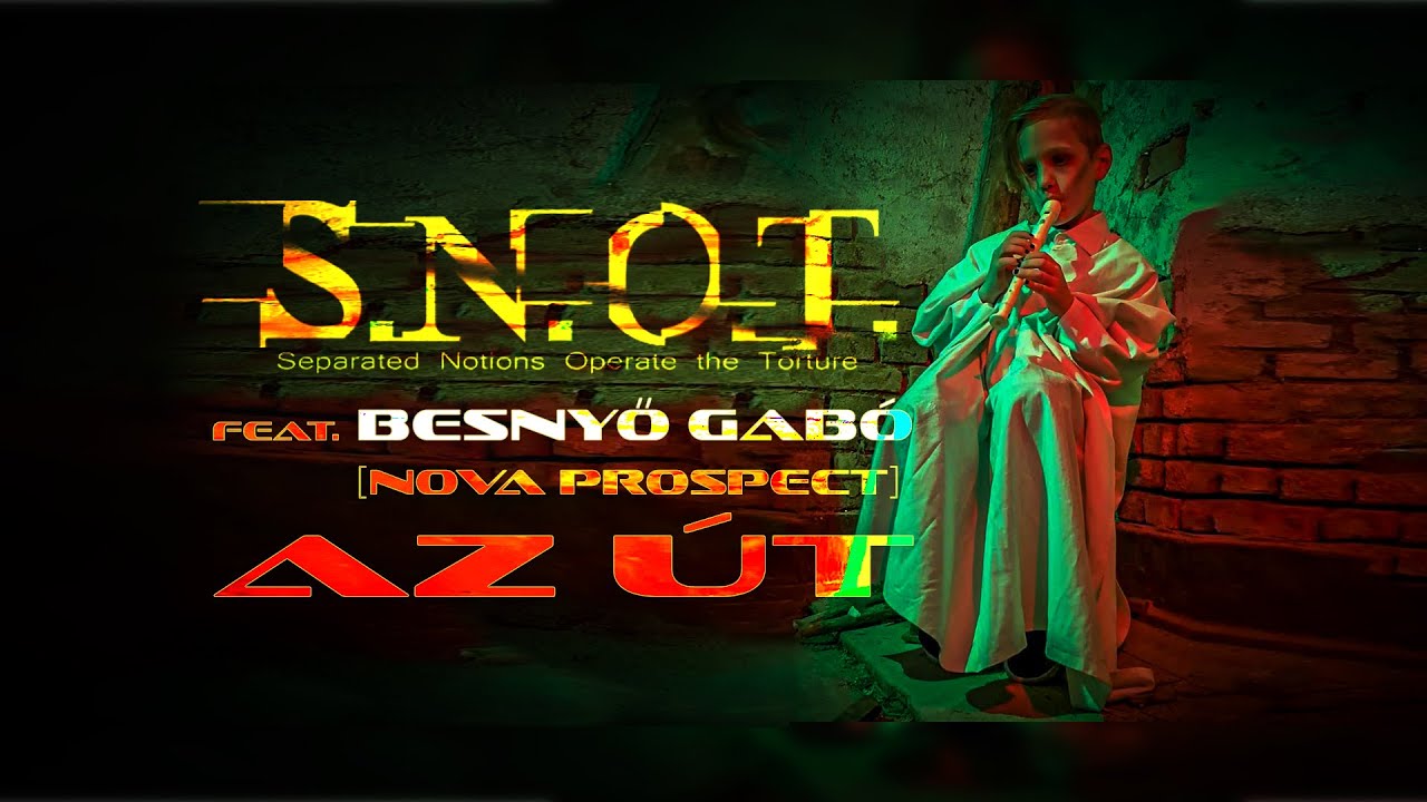 S.N.O.T. - Az Út feat. Besnyő Gabó (Official music video)