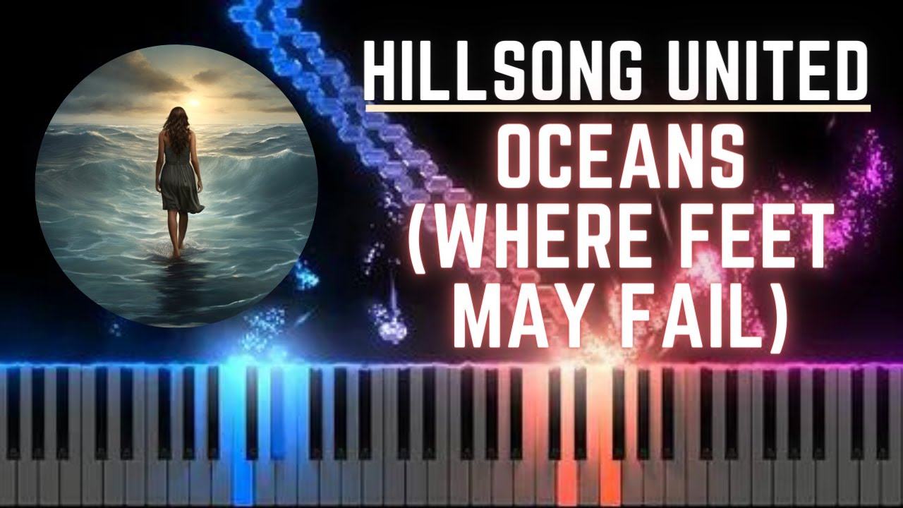 Emotional Piano Interpretation: Oceans (Where Feet May Fail) - Hillsong UNITED