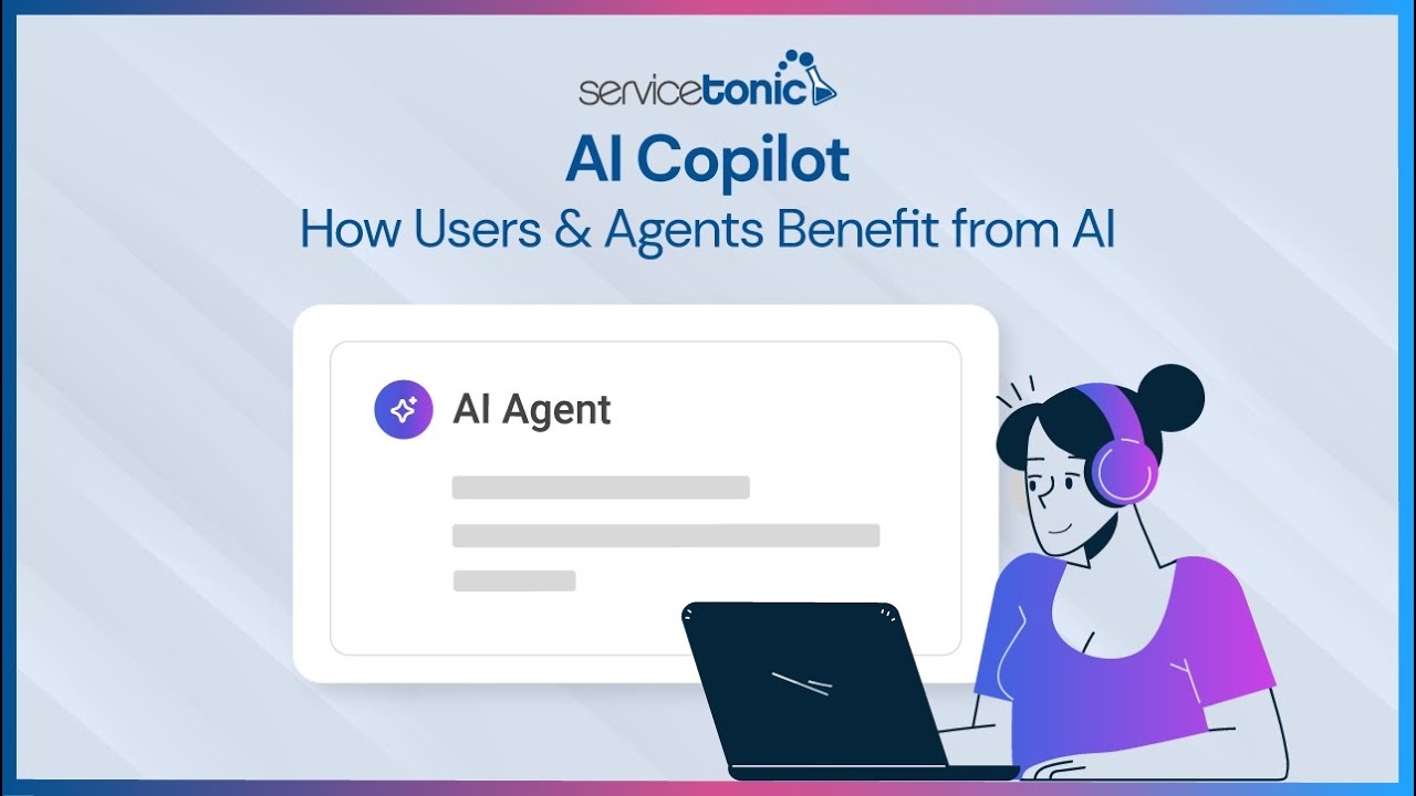 AI Copilot in ServiceTonic - How Users & Agents Benefit from AI