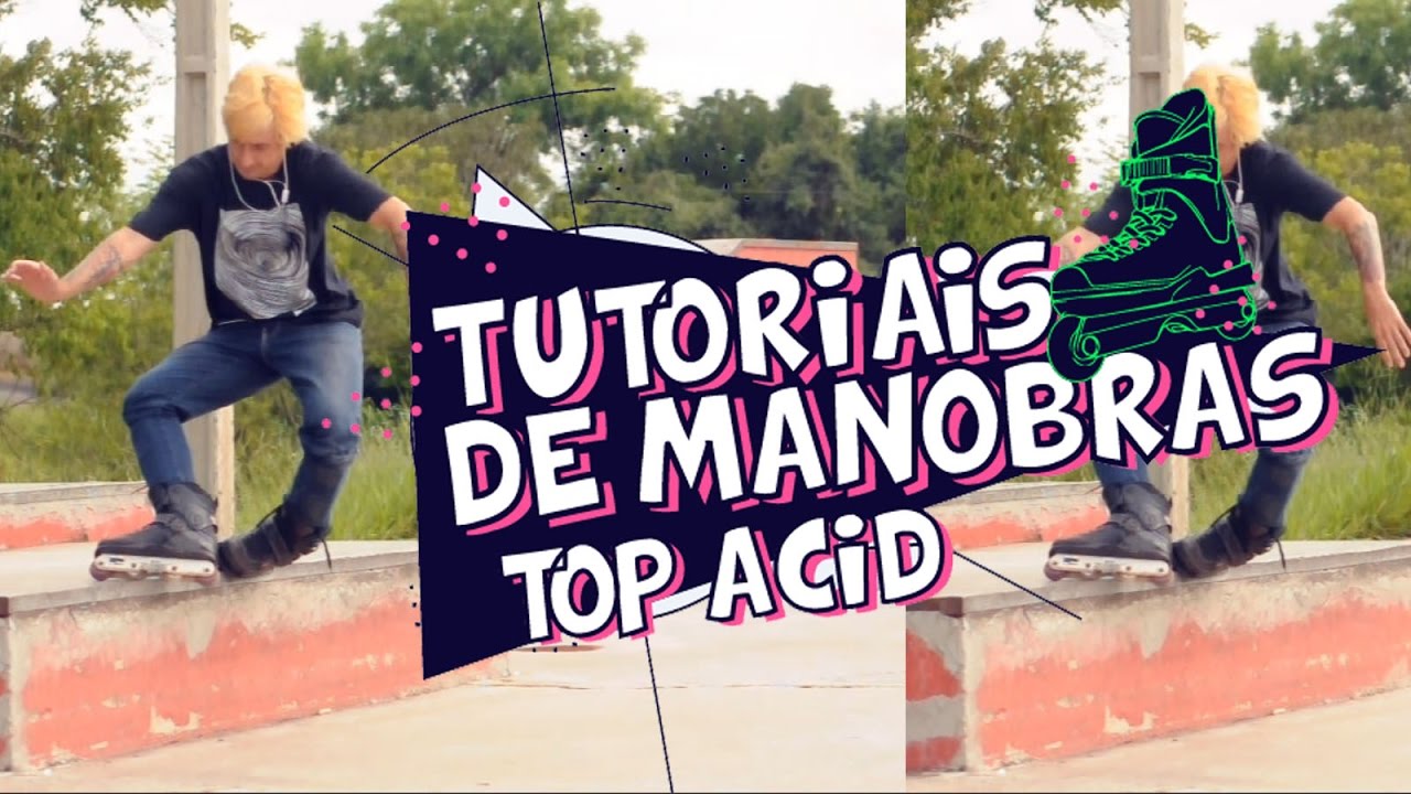 Tutorial de manobras de patins - Top Acid