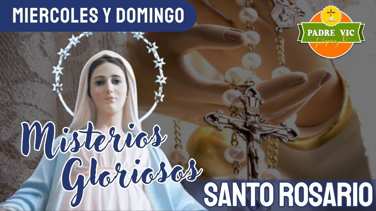 Rosario de Hoy - Miércoles 25 de febrero del 2026 - Misterios Gloriosos