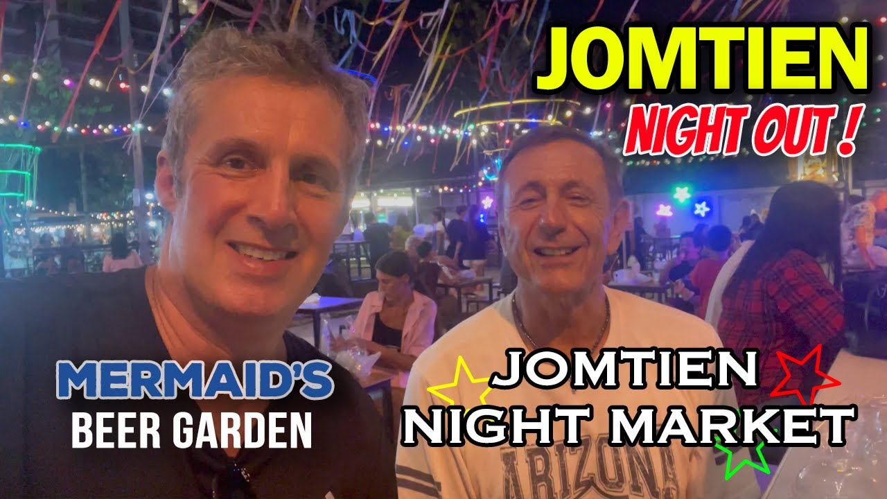 A Night Out In Jomtien, Soi 7 Mermaids Beer Garden and Jomtien Night Market. Pattaya Thailand 🇹🇭