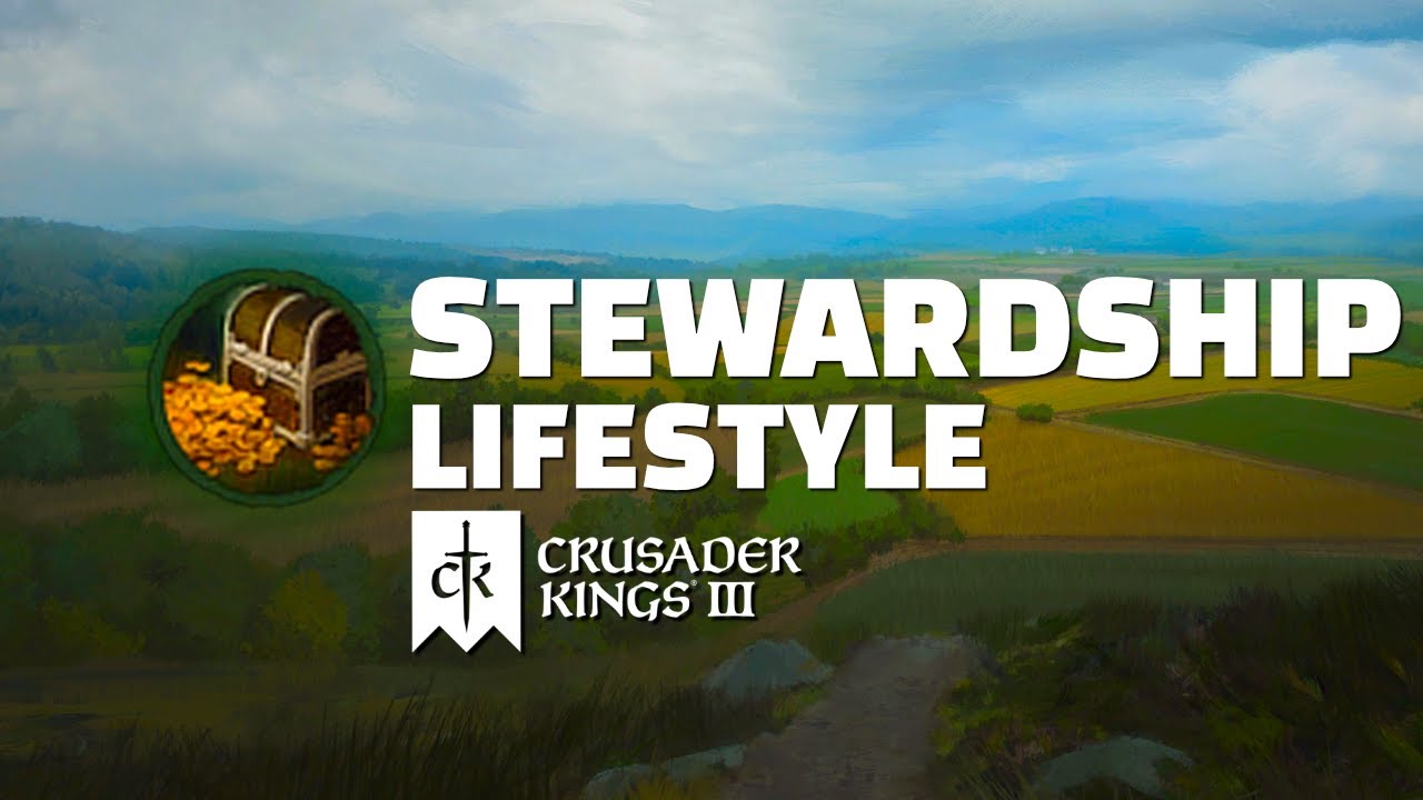 Crusader Kings 3 | Stewardship Overview & Discussion