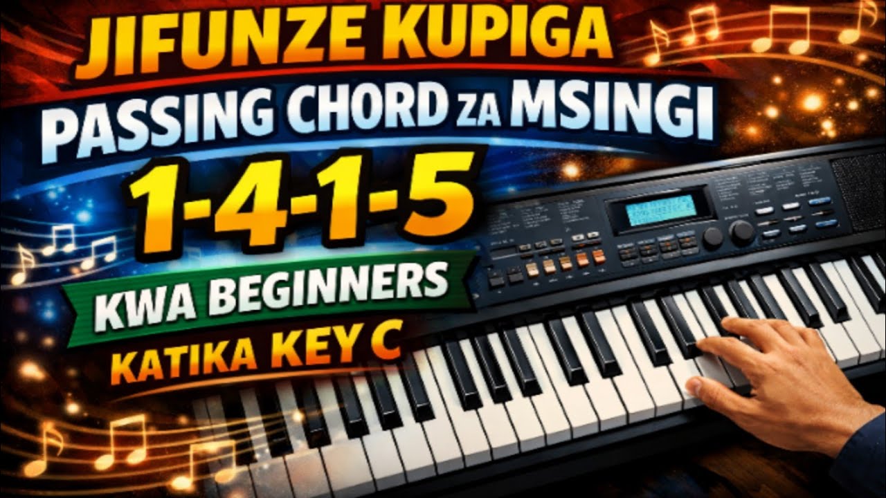 PASSING CHORDS ZA MSINGI KUTOKA 1-4-1-5 KATIKA KEY C KWA BEGINNER (Piano Tutorial)