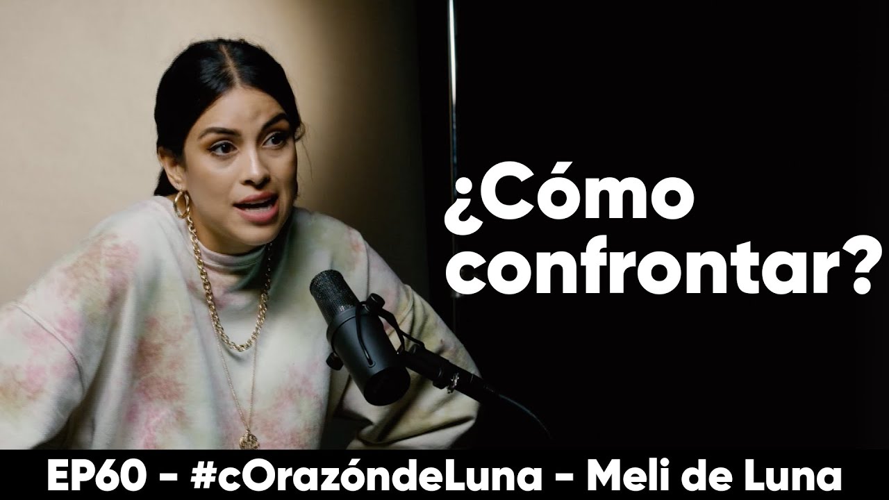 ¿Cómo confrontar? - Meli de Luna #cOrazóndeLuna