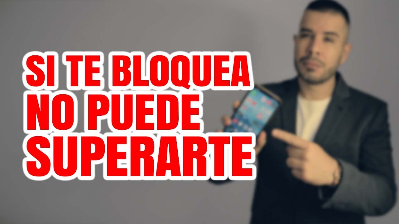 SI TE BLOQUEA, NO PUEDE SUPERARTE