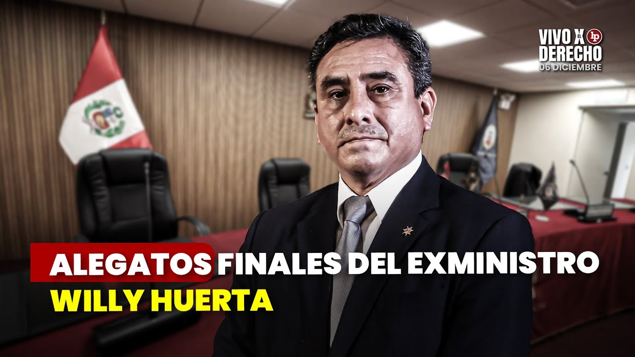 Pedro Castillo: alegatos finales del exministro Willy Huerta