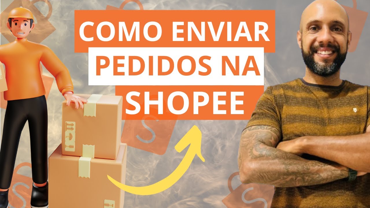 Como Enviar Pedidos Na Shopee (Fácil e Rápido)