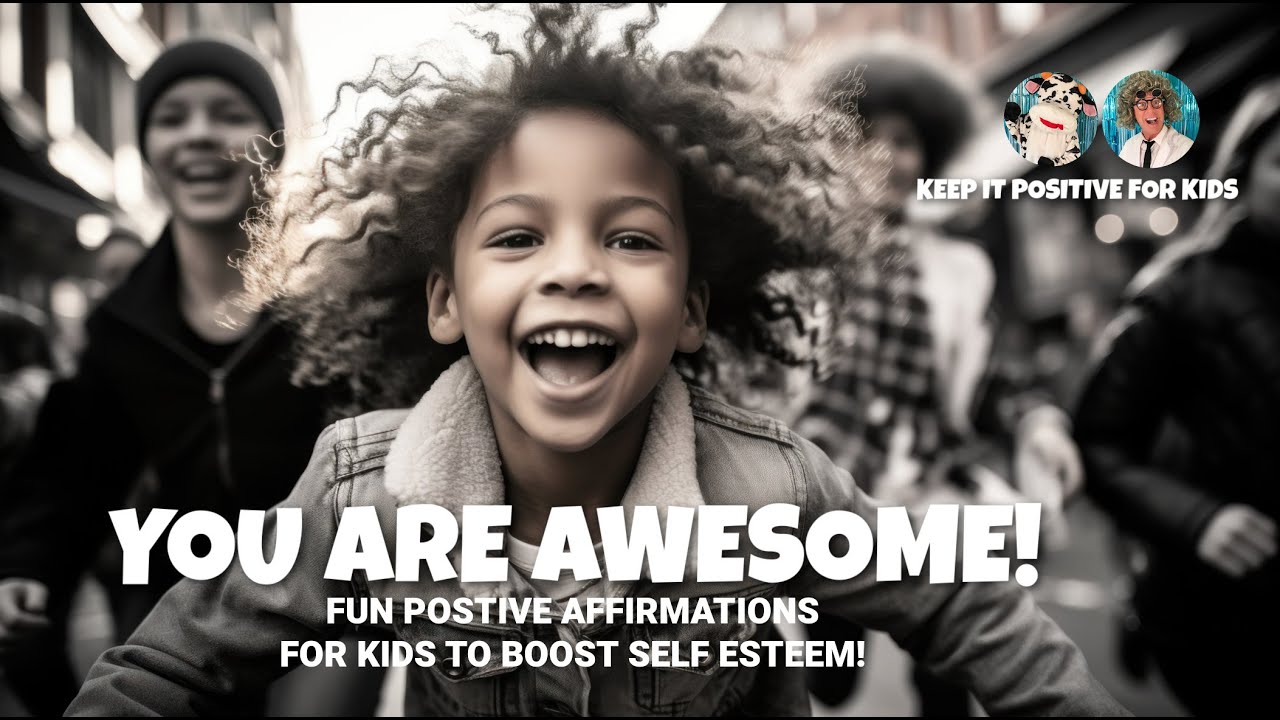 You Are Awesome! Fun Positive Affirmations for Kids to Boost Self-Esteem!