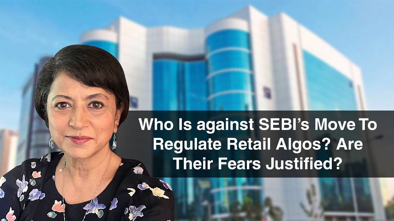 Who Is Against SEBI&rsquo;s Move To Regulate Retail Algos? Are Their Fears Justified?