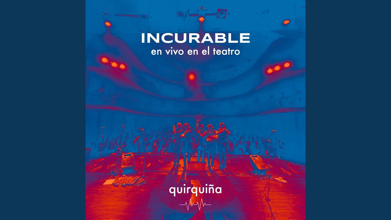 Incurable (En Vivo En El Teatro)