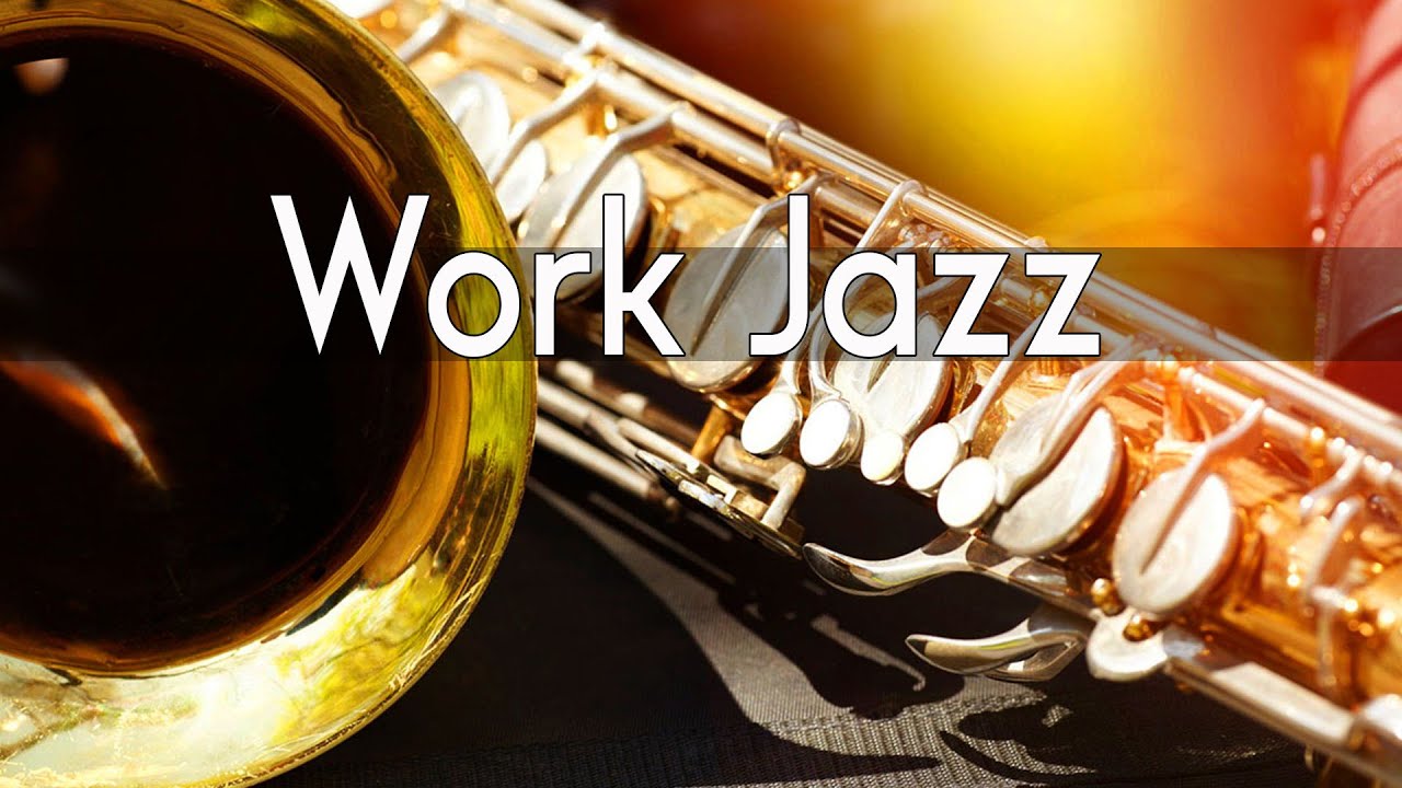 Work Jazz - Mellow Saxophone Music - Smooth Jazz Saxophone Instrumental Music For Study, Concentrate