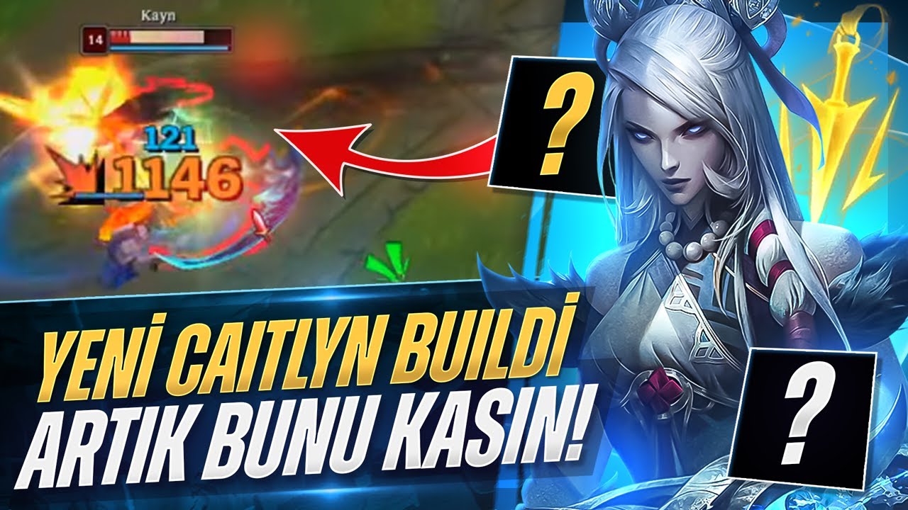 CAİTLYN BUİLDİ NERFLENDİ, ŞİMDİ NASIL OYNANACAK?