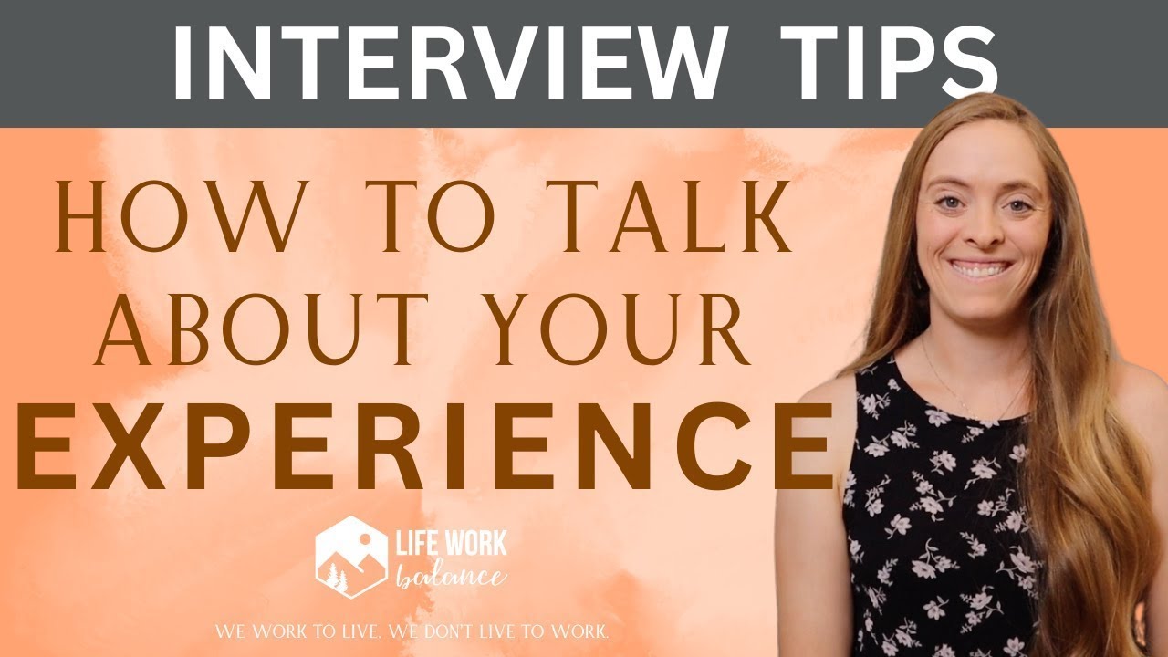 How to Talk About Your Experience: Interview Tips | 