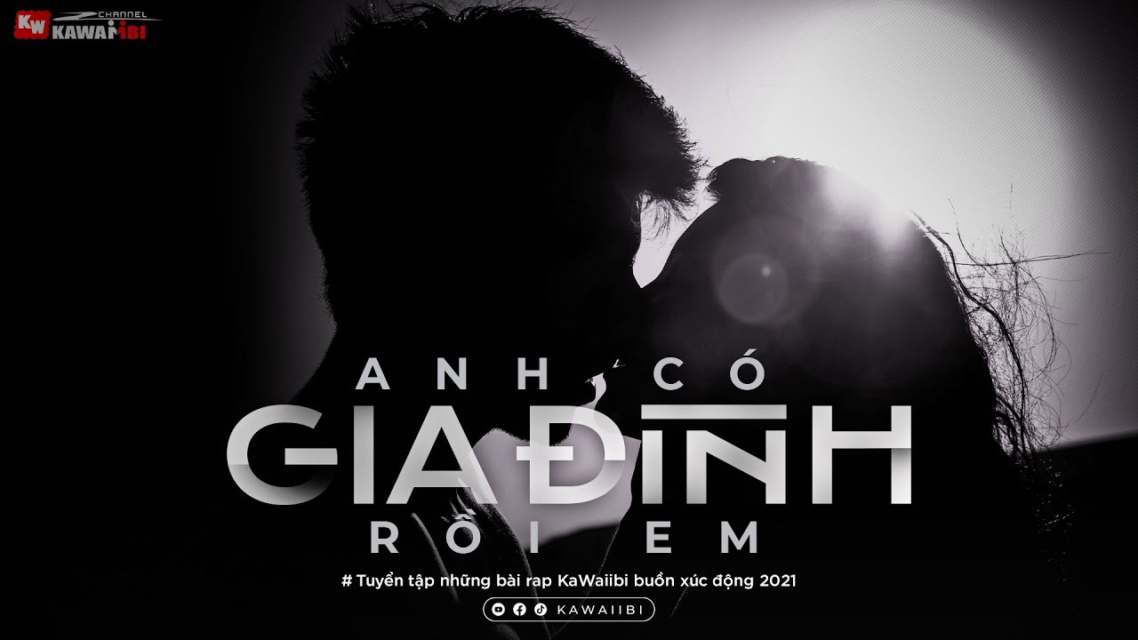 Anh Có Gia Đình Rồi Em - Tuyển Tập Những Bài  Rap Cực Hay, Cực Xúc Động Của MVN