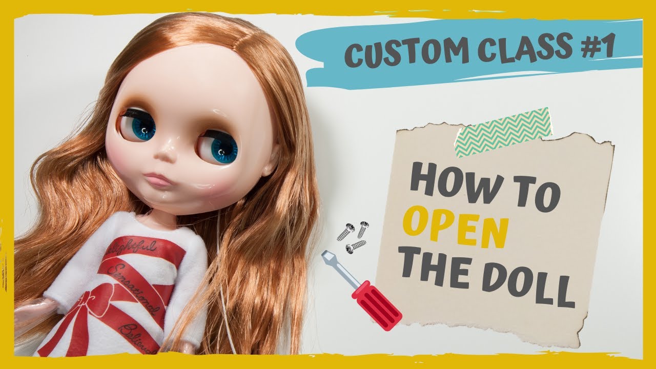 TUTORIAL BLYTHE: CÓMO DESMONTAR la muñeca. Cómo customizar blythe #001