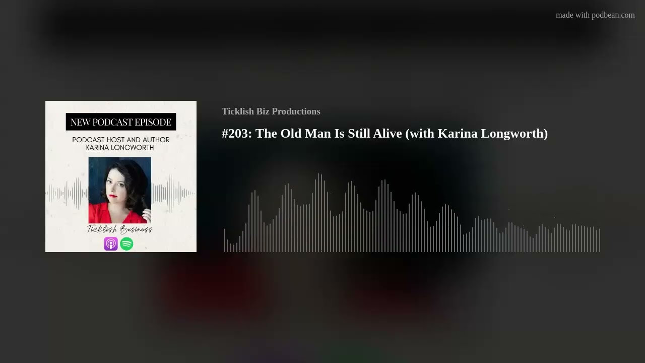 #203: The Old Man Is Still Alive (with Karina Longworth)