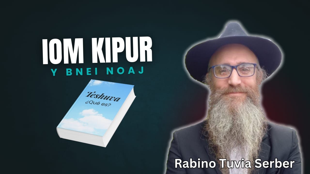 Iom Kipur y Bnei Noaj - Una gu&iacute;a pr&aacute;ctica