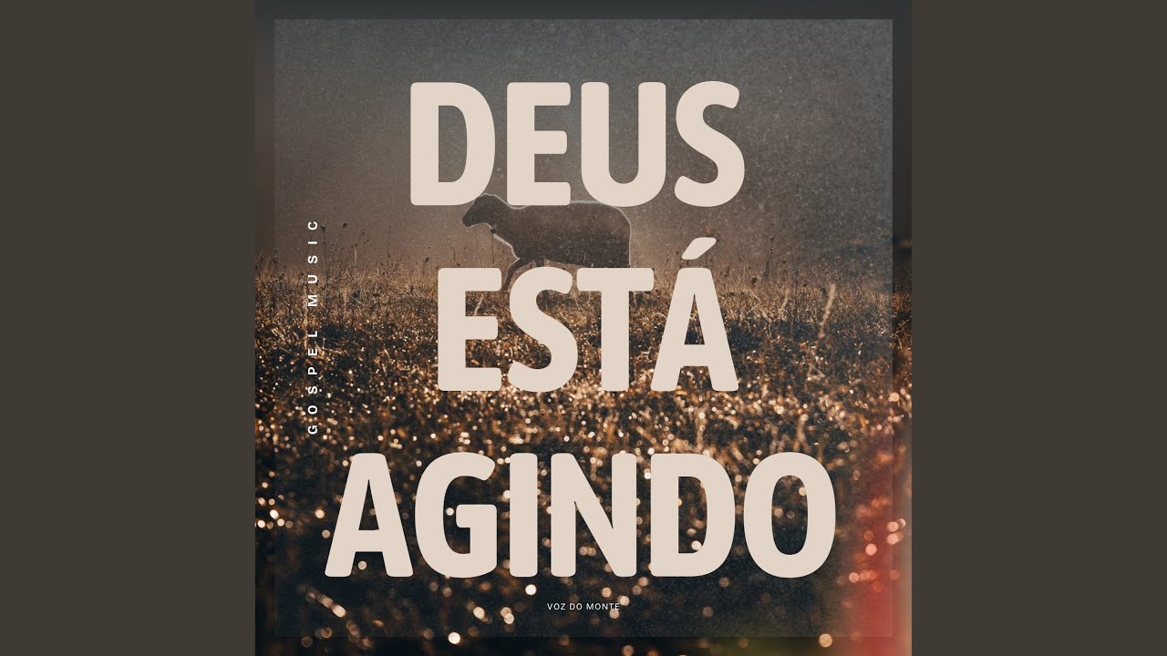 Deus Est&aacute; Agindo