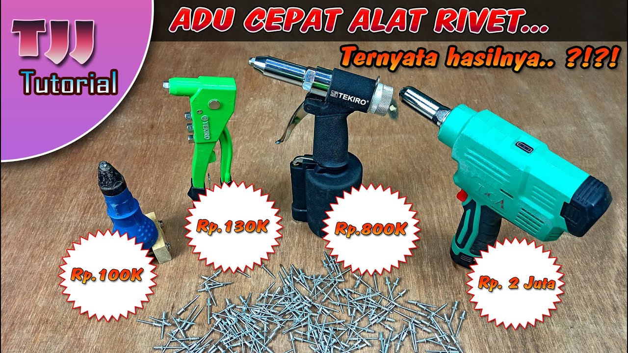 Adu cepat alat rivet, mana yg paling oke?
