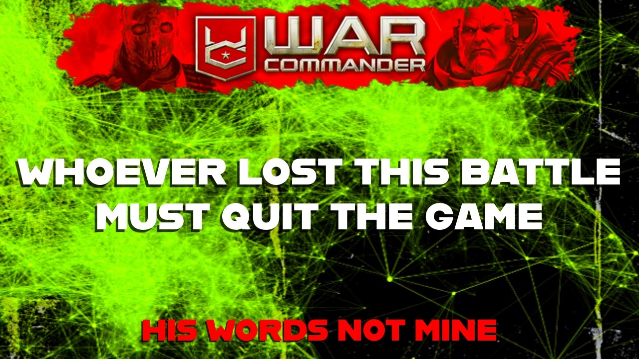 War Commander: Whoever Lost this Battle has to QUIT (His Words Not Mine)